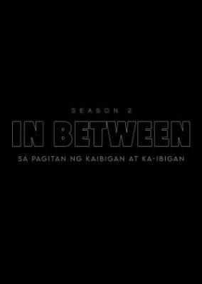 In Between (Sa Pagitan ng Kaibigan at Ka-ibigan)