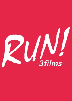 run! 3films