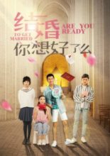Are You Ready To Get Married (2013)