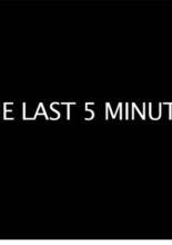 The Last 5 Minutes (2011)
