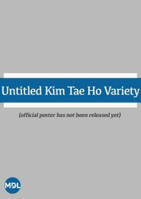 New Untitled Kim Tae Ho PD Variety Project (2023)