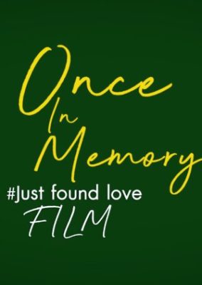 Once In Memory: Just Found Love (2021)