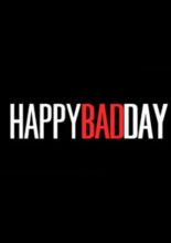 HAPPY BAD DAY (2014)