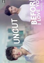 Before I Love You: Phu x Tawan Uncut (2020)