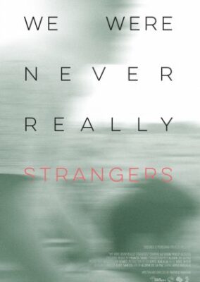 We Were Never Really Strangers (2022)