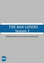 The Bad Losers Season 2 (2021)
